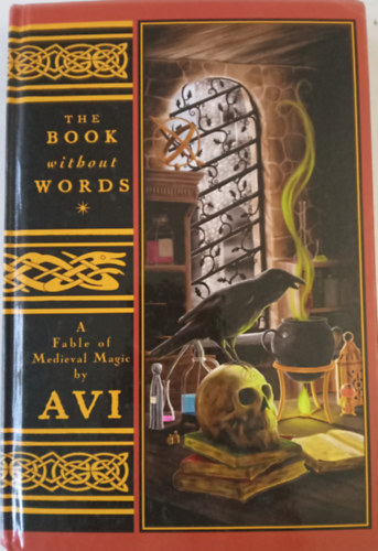 Edward Irving Wortis  (AVI) - The Book Without Words: A Fable of Medieval Magic (angol nyelv ifjsgi fantasy)
