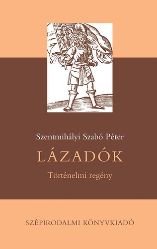 Szentmihlyi Szab Pter - Lzadk