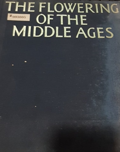 Thames And Hudson - The Flowering of the Middle Ages (The Great Civilizations)