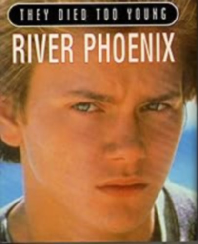 Penny Stempel - River Phoenix (They died too young)