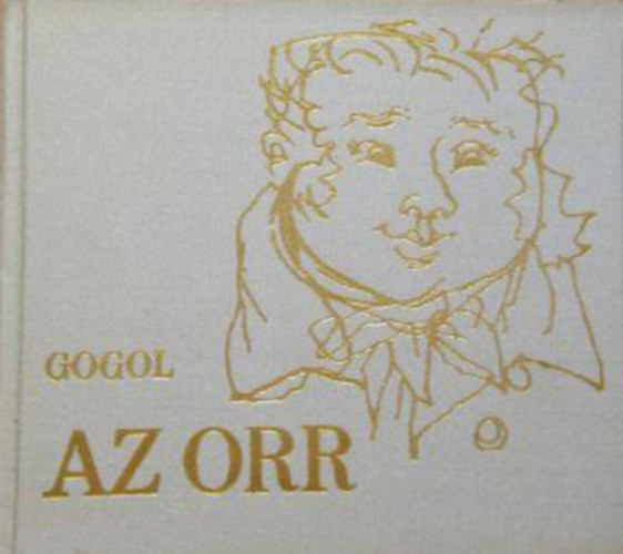 Nyikolaj Vasziljevics Gogol - Az orr