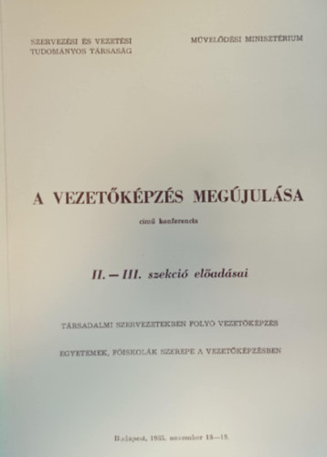 Dr. Magyar J�zsef  (szerk.) - A vezet�k�pz�s meg�jul�sa II-III. szekci� el�ad�sai