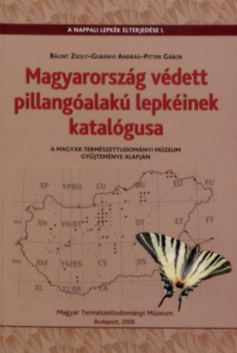 Gubányi András, Pitter Gábor Bálint Zsolt - Magyarország védett pillangóalakú lepkéinek katalógusa - a Magyar Természettudományi Múzeum gyűjteménye alapján