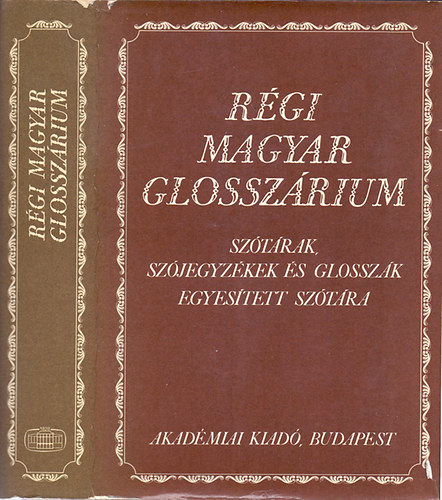 Berrr Joln s Kroly Sndor  (szerk.) - Rgi magyar glosszrium (Sztrak, szjegyzkek s glosszk egyestett sztra)