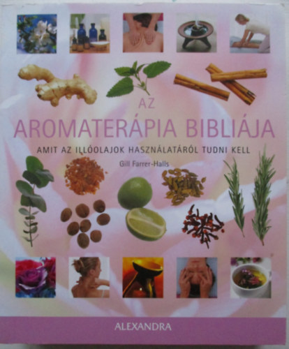 Gill Farrer-Halls - Az aromater�pia bibli�ja