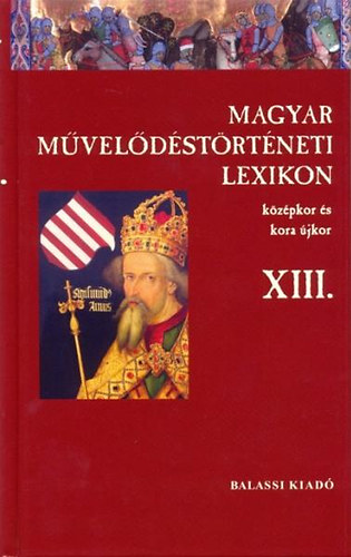 Kőszeghy Péter - Magyar Művelődéstörténeti Lexikon XIII.