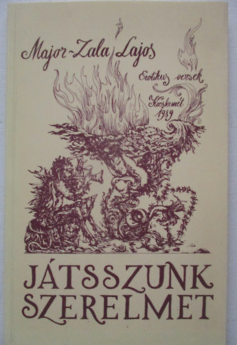 Major-Zala Lajos - J�tsszunk szerelmet - Erotikus versek
