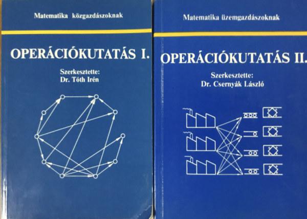 Dr. Dr. Csernyák László (szerk.) Tóth Irén (szerk.) - Operációkutatás I-II.