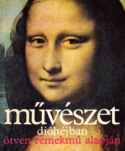 SZERZŐ Fernand Hazan - Művészet dióhéjban ötven remekmű alapján