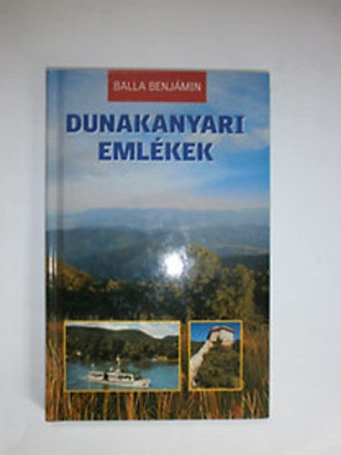 Balla Benjmin - Dunakanyari emlkek