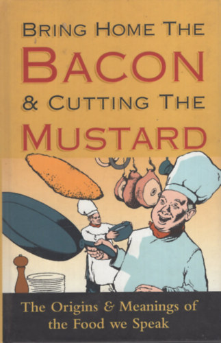 Bring Home the Bacon and Cutting the Mustard