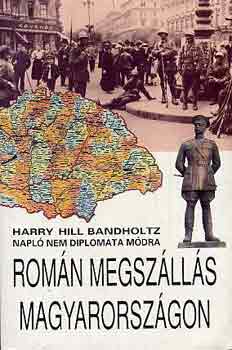 Harry Hill Bandholtz - Romn megszlls Magyarorszgon