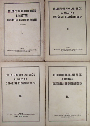 A Magyar Npk. Mv. Alapja - Ellenforradalmi erk a magyar oktberi esemnyekben I-IV.