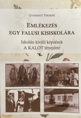Gyarmati Tiborné - Emlékezés egy falusi kisiskolára