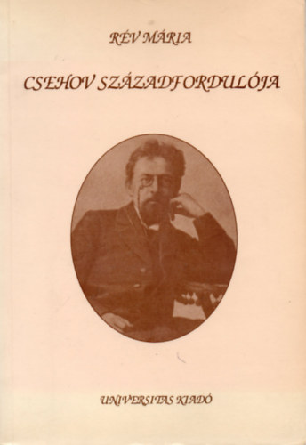 R�v M�ria - Csehov sz�zadfordul�ja