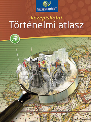 Cartographia Kft. - K�z�piskolai t�rt�nelmi atlasz