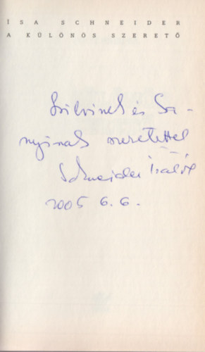 Isa Schneider - A k�l�n�s szeret� (Dedik�lt)