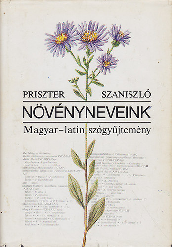 Priszter Szaniszl - Nvnyneveink  (Magyar-latin szgyjtemny)
