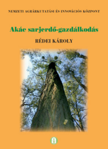R�dei K�roly - Ak�c sarjerd�-gazd�lkod�s