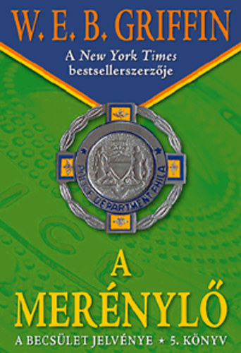 W. E. B. Griffin - A mernyl - A becslet jelvnye 5.