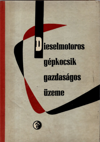 Feuer �s R�dly Csaj�ghy - Dieselmotoros g�pkocsik gazdas�gos �zeme