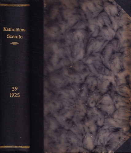 Várdai Béla dr. (szerk.) - Katholikus Szemle 39. kötet, 1925