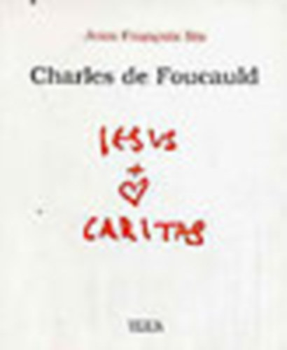 Jean-Francois Six - Charles de Foucauld