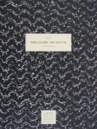 Sadik Tekeli - Military Musuem Collections (Katonai Mzeumi Gyjtemnyek)