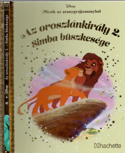 Walt Disney - Mesk az aranygyjtemnybl: Az oroszlnkirly 2. - Simba bszkesge