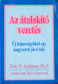 Terry D. Ph.D. Anderson - Az �talak�t� vezet�s (�j k�pess�gekkel egy nagyszer� j�v� fel�)