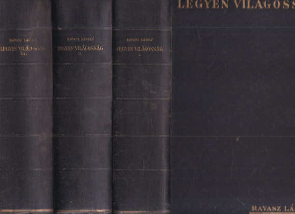 Ravasz László - Legyen világosság I-III. - Beszédek, írások