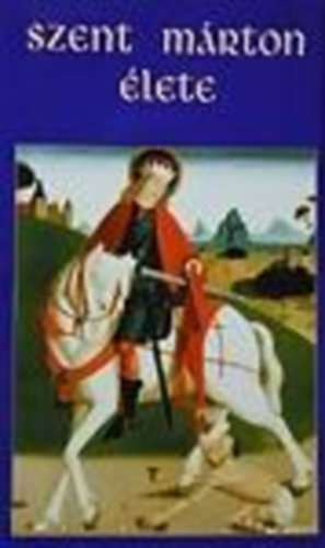 Sulpicius Severus - Szent M�rton �lete