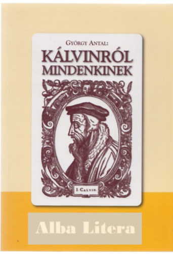 Gyrgy Antal - Klvinrl mindenkinek