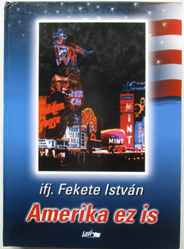 ifj. Fekete Istvn - Amerika ez is