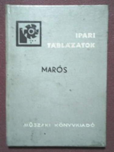 Szenczi Gyula - Marós - ipari táblázatok