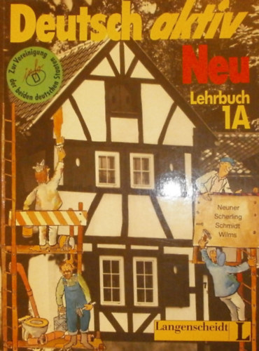 Theo Scherling, Reiner Schmidt, Heinz Wilms Gerd Neuner - Deutsch aktiv Neu - Lehrbuch 1A