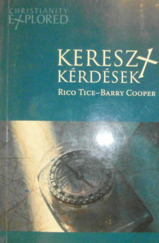 Rico Tice - Barry Cooper - Kereszt-kérdések