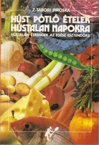 Z.Tbori Piroska - Hst ptl telek Hstalan napokra - Hstalan telek az egsz esztendre