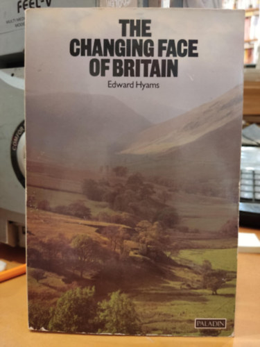 Edward Hyams - The Changing Face of Britain