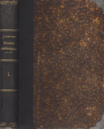 Sismondi J�nos - A nemzetgazdas�gtan �jabb elm�lete I