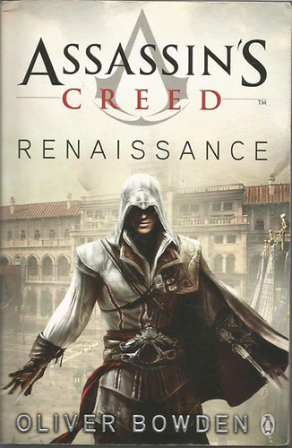 Oliver Bowden - Assassin's Creed -Renaissance