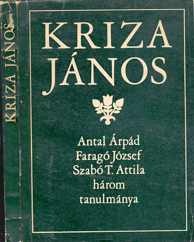 Antal rpd-Farag Jzsef-Szab T. Attila - Kriza Jnos (Hrom tanulmny)
