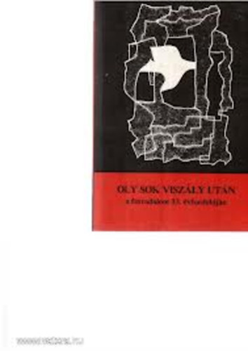 Benke L�szl� szerk. - Oly sok visz�ly ut�n (a forradalom 33. �vfordul�j�n)