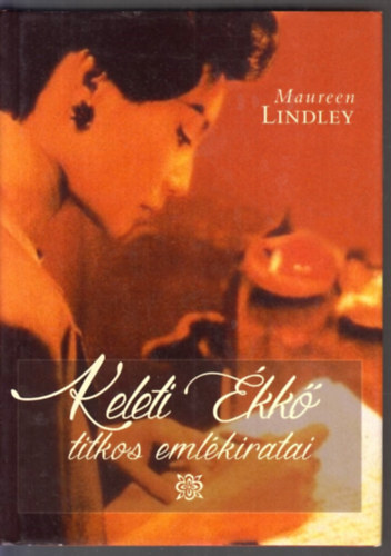 Maureen Lindley - Keleti kk titkos emlkiratai