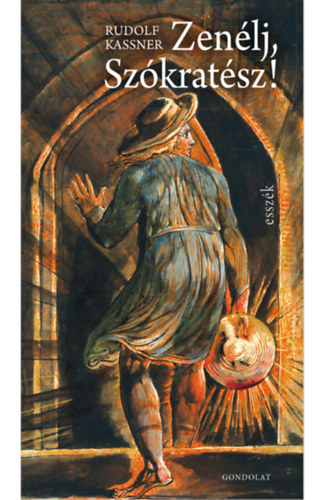 Rudolf Kassner - Zen�lj, Sz�krat�sz!