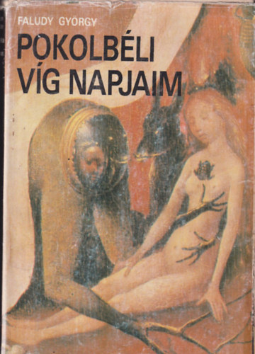 Faludy Gyrgy - Pokolbli vg napjaim - Dediklt!