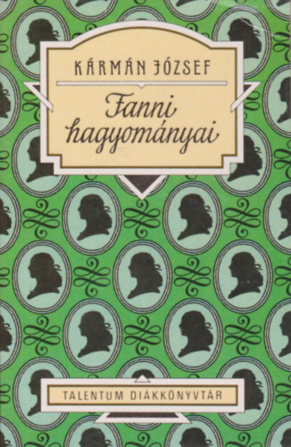 K�rm�n J�zsef - Fanni hagyom�nyai - Talentum Di�kk�nyvt�r