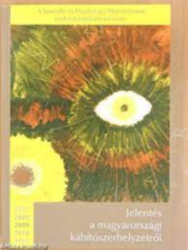 Dr. Felvinczi Katalin - Jelents a magyarorszgi kbtszerhelyzetrl 2009
