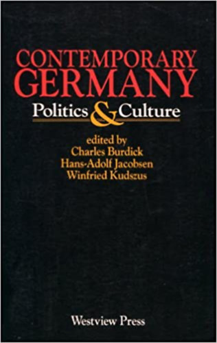 Hans-Adolf Jacobsen, Winfried Kudszus Charles Burdick - Contemporary Germany: Politics And Culture