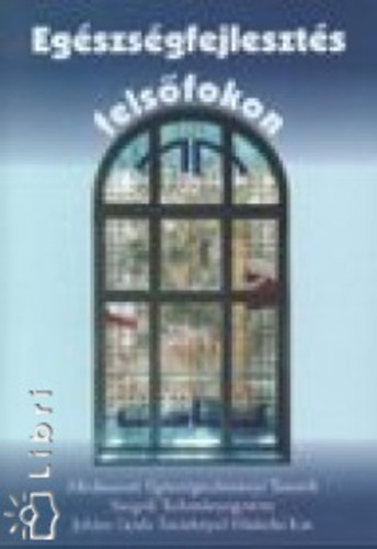 Egszsgfejleszts felsfokon